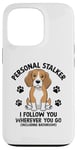 Coque pour iPhone 13 Pro Personal Stalker Je te suis où que tu ailles Beagle