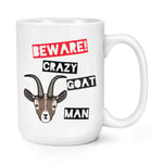 Beware Crazy Goat Man 15oz Large Mug Cup - Funny Animal Big