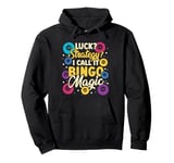 Bingo | Game Night | Luck Strategy I Call It Bingo Magic Pullover Hoodie