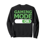 Gaming Mode On Funny Gamer Video Game Console Gaming Pc Sweatshirt