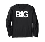 That Says Big Shirt - A Design That Says Big Long Sleeve T-Shirt