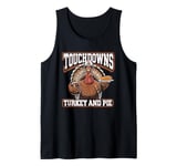 Touchdowns Turkey and Pie Thanksgiving American Football Tank Top