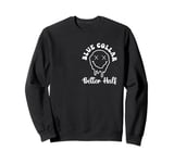 Better Half Somebody's Spoiled Blue Collar Girlfriend Sweatshirt