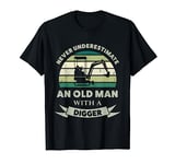 Old Man with a Digger Funny Dad Gift T-Shirt