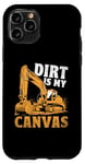 Coque pour iPhone 11 Pro Dirt Is My Canvas Excavator Operator Pelles de construction