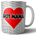 Hot Mama Mug Valentines Day Gift For Her Girlfriend Wife Partner