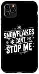 Coque pour iPhone 11 Pro Max T-shirt sarcastique Snowflakes Can't Stop Me Snowboard