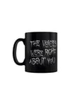 The Voices Were Right About You Mug