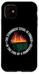 iPhone 11 The Strongest Steel Is Forged In The Fire Of A Dumpster Case