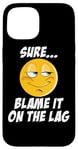 Coque pour iPhone 15 Blame It On The Lag Gamer Jokes Geek Sarcastic Jeu en ligne