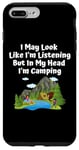 Coque pour iPhone 7 Plus/8 Plus J'ai peut-être l'air d'écouter, mais dans ma tête, je fais du camping