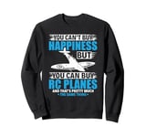 Funny You Can't Buy Happiness Remote Control RC Airplane Sweatshirt