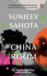 China Room  A mustread novel on love, oppression, and freedom by Sunjeev Sahota, the awardwinning author of The Year of the Runaways | Penguin Books, Booker Prize 2021  Longlisted