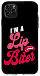 iPhone 11 Pro Max Sexual Naughty I'm A Lip Biter Case