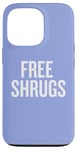 Coque pour iPhone 13 Pro Inscription amusante Free Shrugs