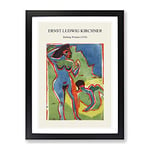 Bathing Women By Ernst Ludwig Kirchner Exhibition Museum Painting Framed Wall Art Print, Ready to Hang Picture for Living Room Bedroom Home Office Décor, Black A2 (64 x 46 cm)