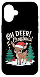 iPhone 16 Oh Deer It's Christmas Pun Funny Xmas Day Quote Phrase Cute Case