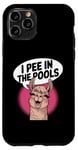 iPhone 11 Pro Funny Llama Confession "I Pee In The Pools" Sarcastic Humor Case