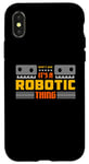 iPhone X/XS It's A Robotic Thing Robots Artificial Intelligence Robotics Case