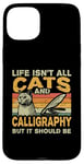 iPhone 15 Plus Retro Life Isn't All Cats And Calligraphy and Hand Lettering Case