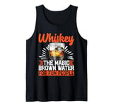 Whiskey The Magic Brown Water For Fun People Tank Top