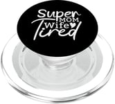 Mothers Day Wife Mom Tired Funny Gift Women PopSockets PopGrip for MagSafe