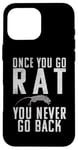 iPhone 16 Pro Max Once you go Rat you never go Back Rats Lover Case