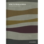 How to Read a Rock (inbunden, eng)