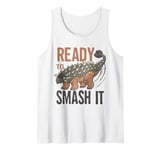 Ready To smash It Dinosaur Ankylosaurus For Paleontologist Tank Top