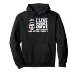 Best Murder Show Art For Men Women Murder Crime Investigator Pullover Hoodie