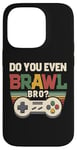 Coque pour iPhone 14 Pro Joueur de jeu vidéo rétro vintage Do You Even Brawl Bro