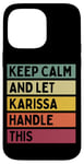 Coque pour iPhone 14 Pro Max Keep Calm And Let Karissa Handle This Funny Citation Retro