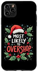 iPhone 11 Pro Max Sarcastic Most Likely To Overshop Fun Christmas Shopping Case