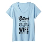 Womens Funny RETIRED & Working Part-time at Annoying My Wife Meme V-Neck T-Shirt