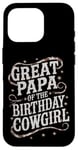 iPhone 16 Pro Great Papa Birthday Cowgirl Great Papa Western Birthday Case