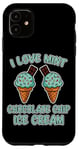 iPhone 11 I Love Mint Chocolate Chip Ice Cream Case