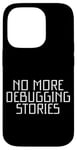 iPhone 14 Pro No More Debugging Stories Programmer's Late Night Case