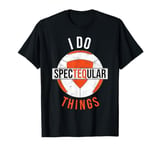 I do Specteqular Things Table Tennis Football Sports T-Shirt