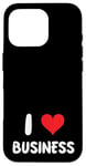 Coque pour iPhone 16 Pro I Love Business - Cœur - Entrepreneur Startup Store Retail