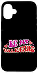 iPhone 16 Plus Be My Valentine Love Message Case