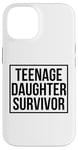 Coque pour iPhone 14 Citation amusante pour la fête des pères avec inscription « Teenage Daughter Survivor »