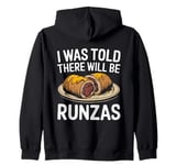 I Was Told There Will Be Runzas Zip Hoodie