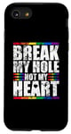 iPhone SE (2020) / 7 / 8 Break My Hole Not My Heart Funny Gay idea Case