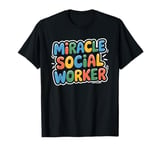 Miracle Social Worker, School Social Work and Caseworker T-Shirt