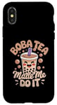 iPhone X/XS Boba Tea Made Me Do It Milk Tea Bubble Tea Boba Pearl Lover Case