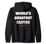 World's Greatest Farter - I Mean Father Funny Dad Jokes Zip Hoodie