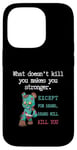 Coque pour iPhone 14 Pro Citations drôles d'ours « What doesn't kill you makes you stronger »