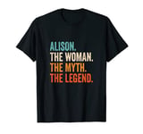 Alison The Woman The Myth The Legend First Name Alison T-Shirt