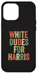 iPhone 14 Plus White Dudes For Harris 2024 Kamala '24 Case