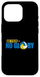 iPhone 16 Pro No Pain No Glory Case